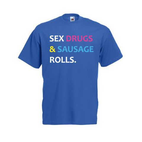 Sex Drugs & Sausage Rolls Funny T-Shirt Slogan Top S-XL Mens Ladies ...